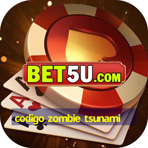 Codigo Zombie Tsunami